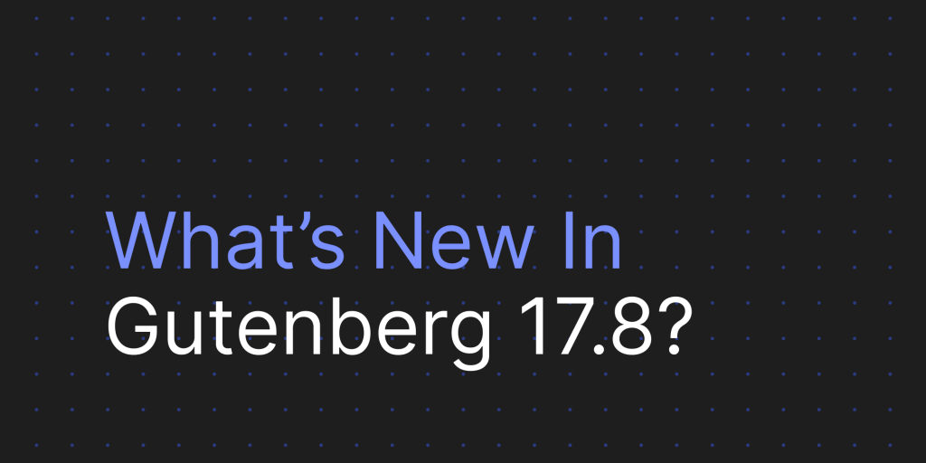 Whats-new-in-Gutenberg